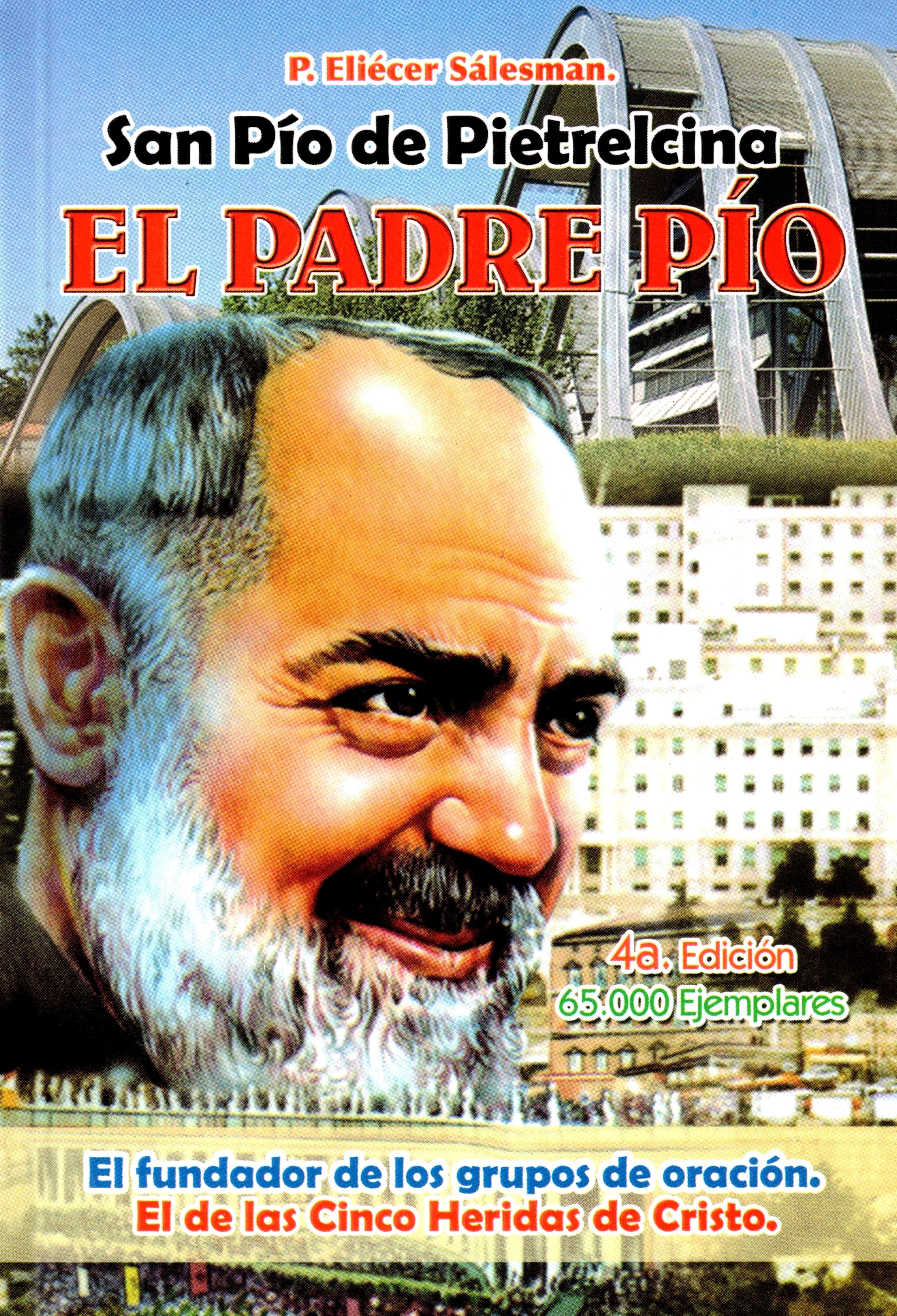 San Pío de Pietrelcina: El Padre Pío