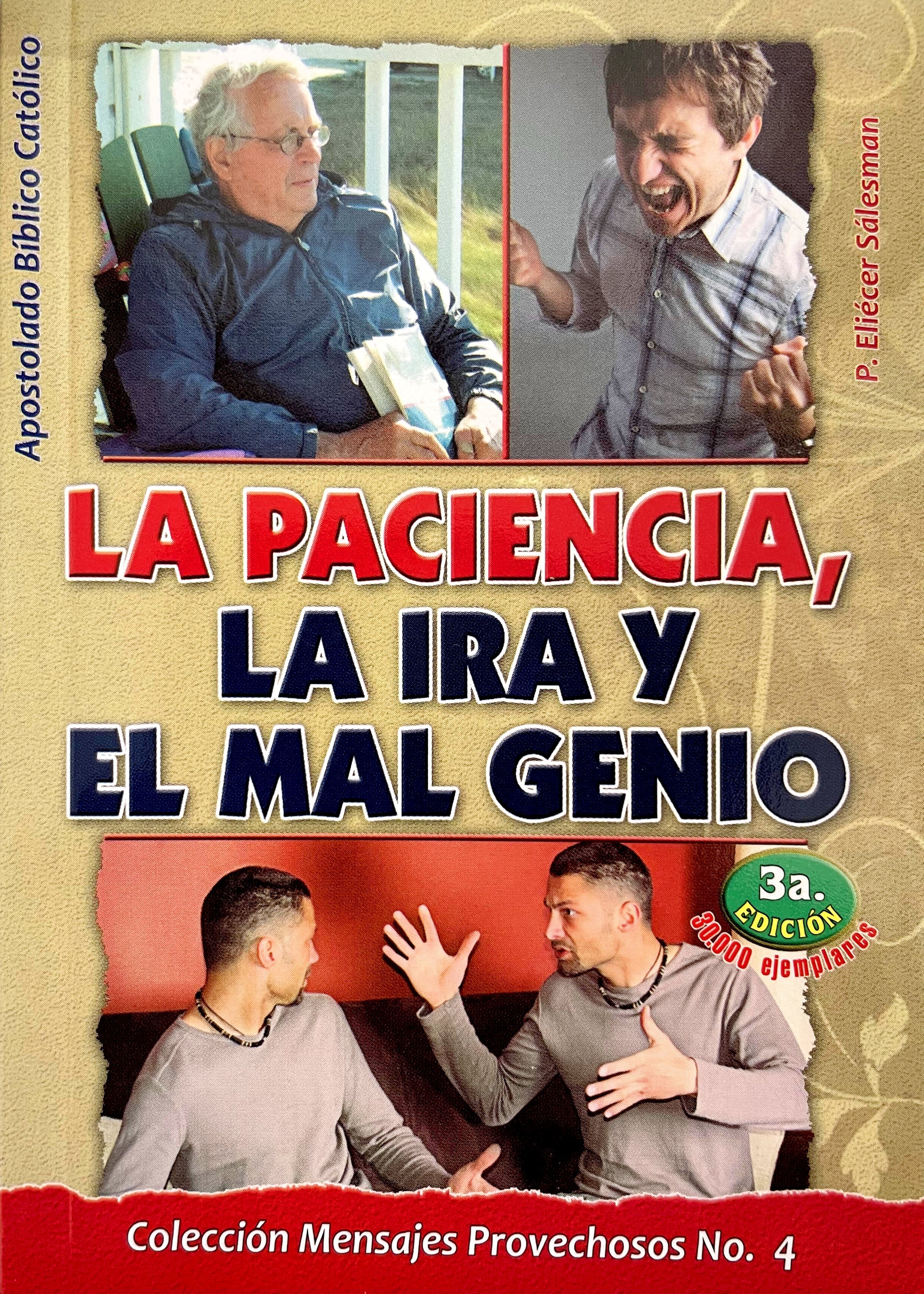 La paciencia, la ira y el mal genio.