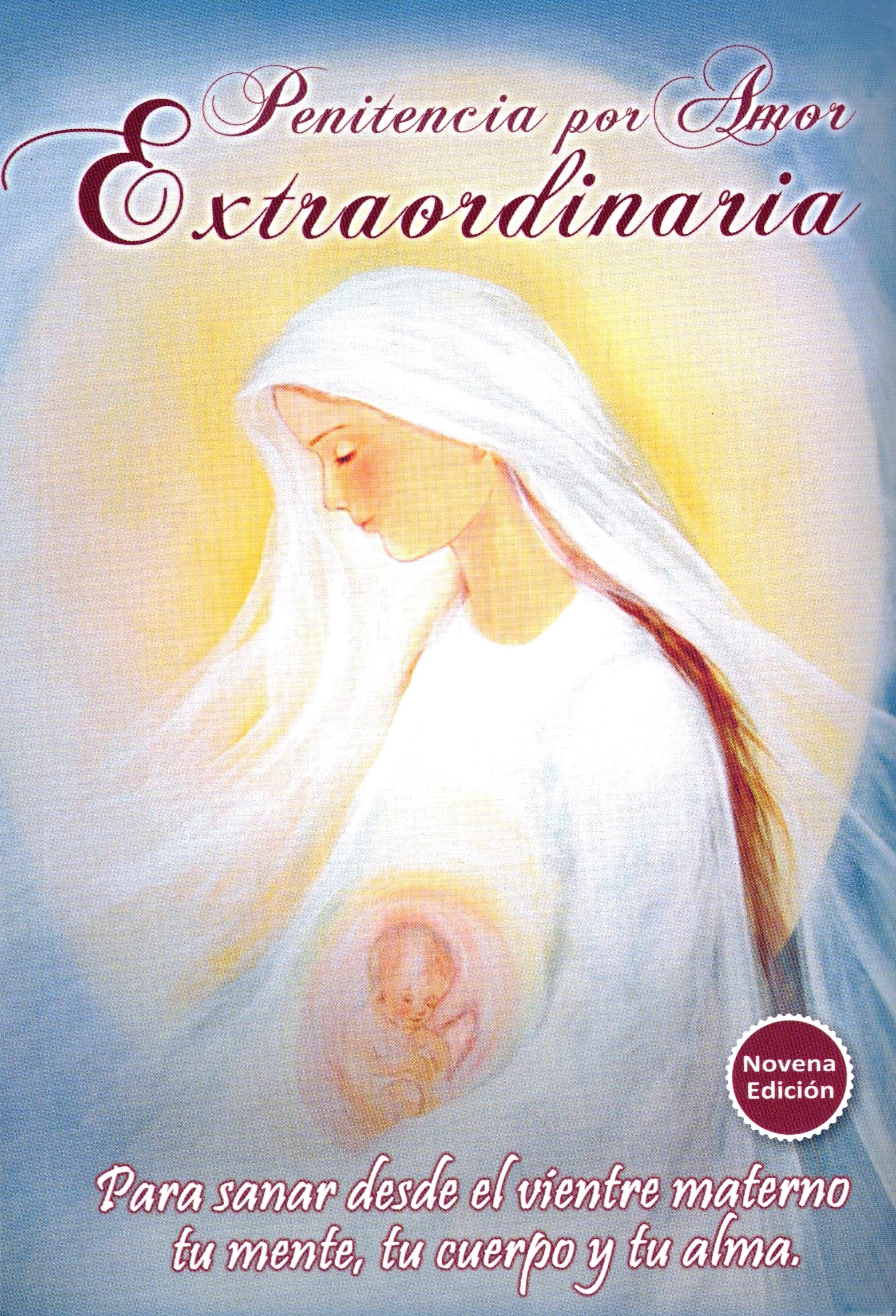 Penitencia por Amor Extraordinaria, Para sanar desde el vientre materno tu mente, tu cuerpo y tu alma.